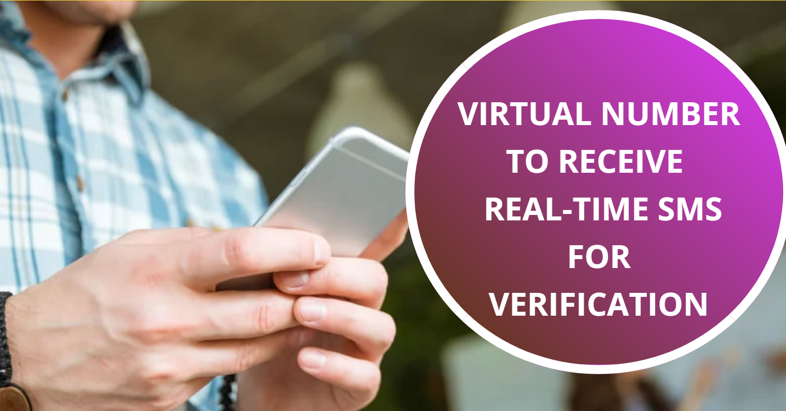 Virtual Numbers to Receive SMS for Verification